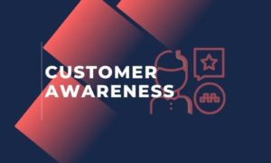 Customer awareness