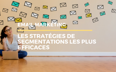 Email Marketing : 6 stratégies de segmentation